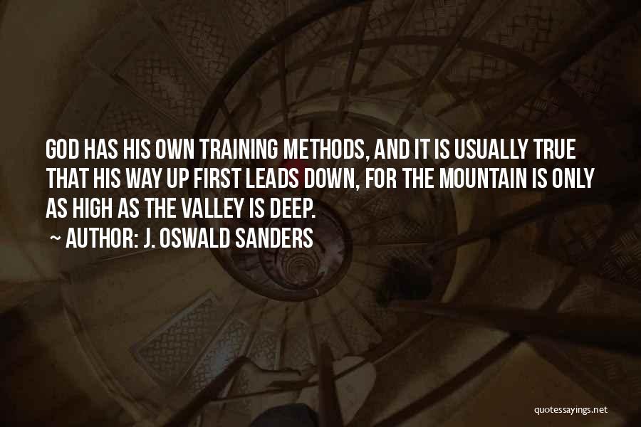 Deep In The Valley Quotes By J. Oswald Sanders Deep In The Valley Quotes By J. Oswald Sanders