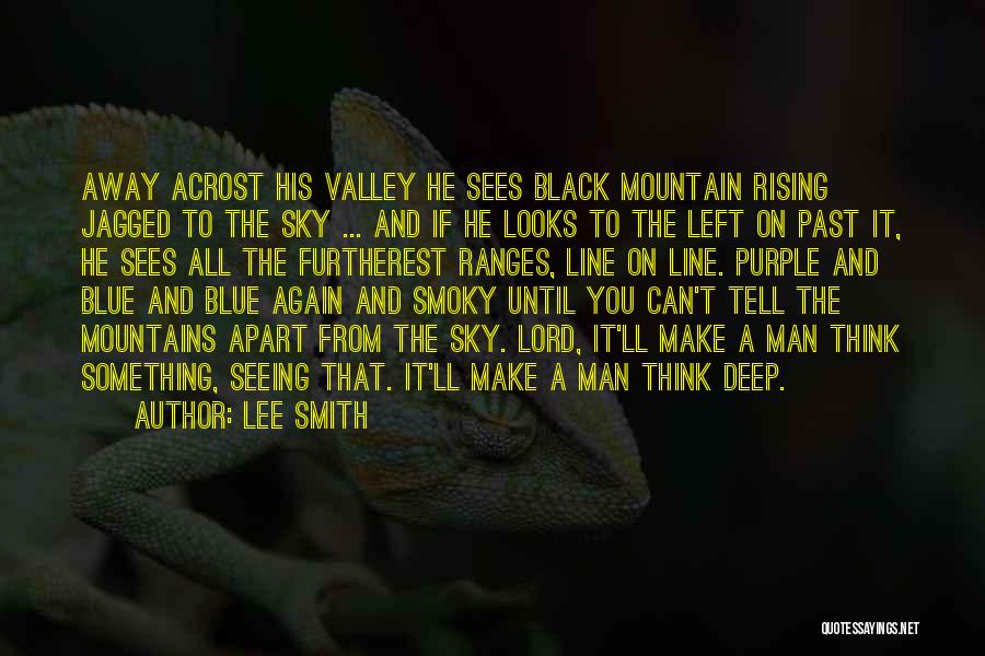Deep In The Valley Quotes By Lee Smith