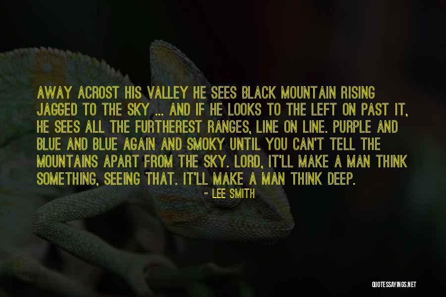 Deep In The Valley Quotes By Lee Smith