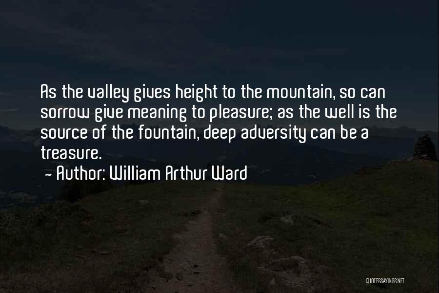 Deep In The Valley Quotes By William Arthur Ward