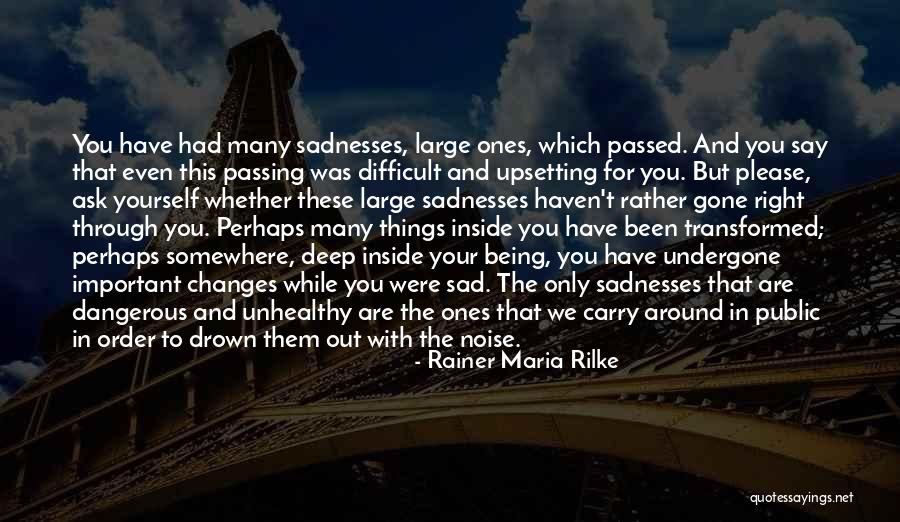 Deep Inside Sad Quotes By Rainer Maria Rilke Deep Inside Sad Quotes By Rainer Maria Rilke