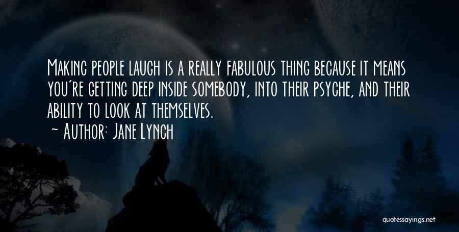 Deep Inside You Quotes By Jane Lynch