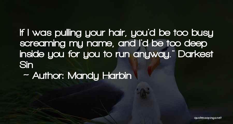 Deep Inside You Quotes By Mandy Harbin