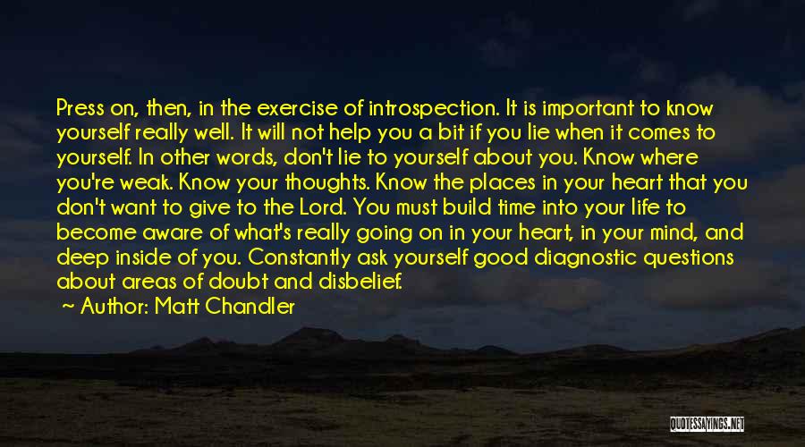 Deep Inside You Quotes By Matt Chandler