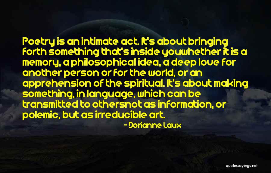 Deep Intimate Love Quotes By Dorianne Laux Deep Intimate Love Quotes By Dorianne Laux