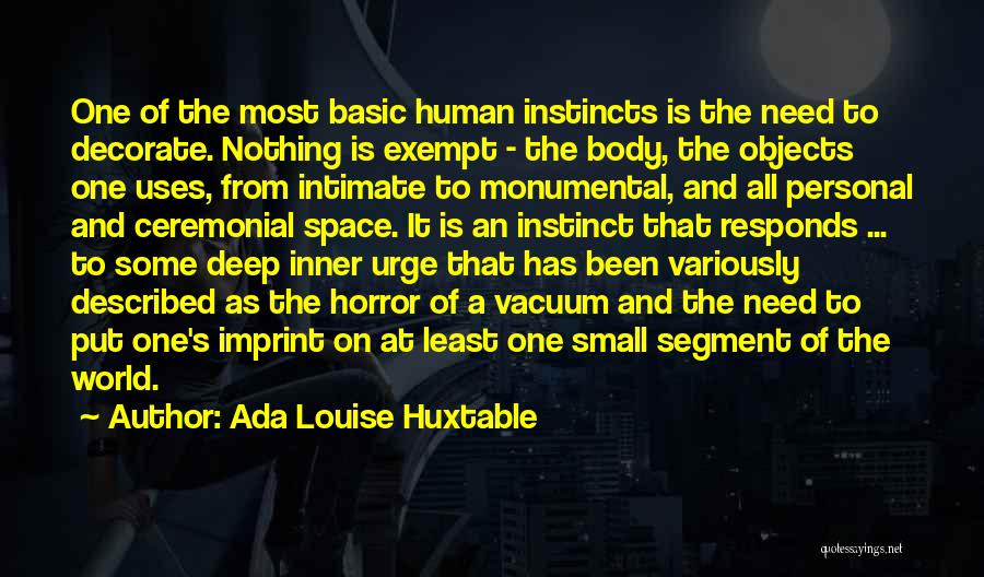 Deep Intimate Quotes By Ada Louise Huxtable