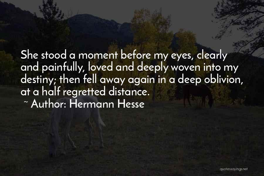 Deep Into My Eyes Quotes By Hermann Hesse