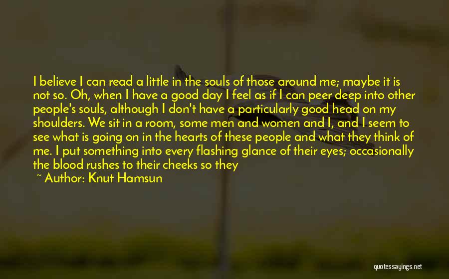 Deep Into My Eyes Quotes By Knut Hamsun