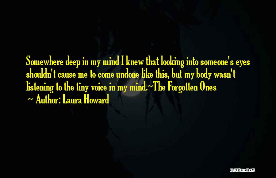 Deep Into My Eyes Quotes By Laura Howard