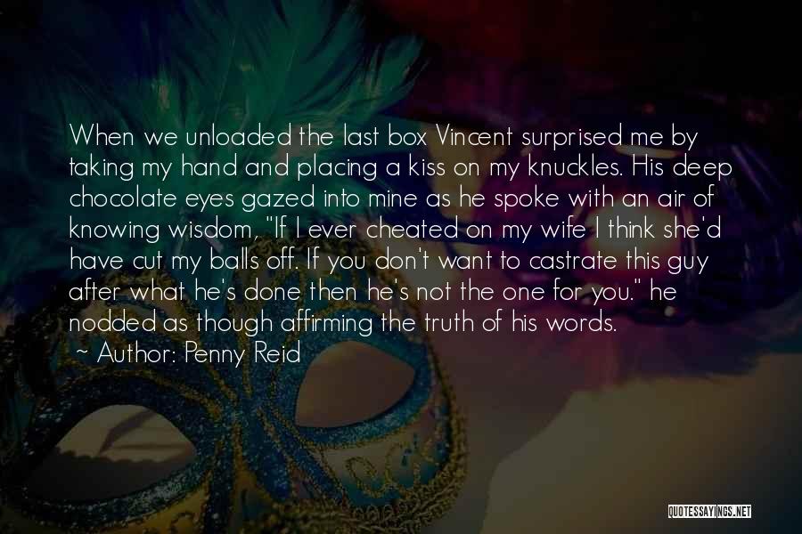 Deep Into My Eyes Quotes By Penny Reid