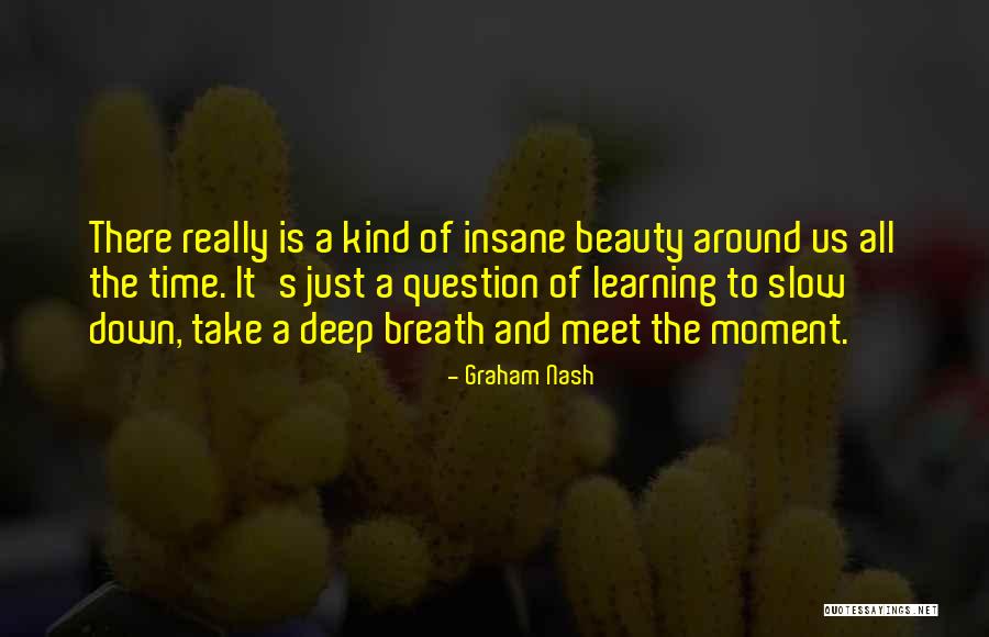 Deep Learning Quotes By Graham Nash Deep Learning Quotes By Graham Nash