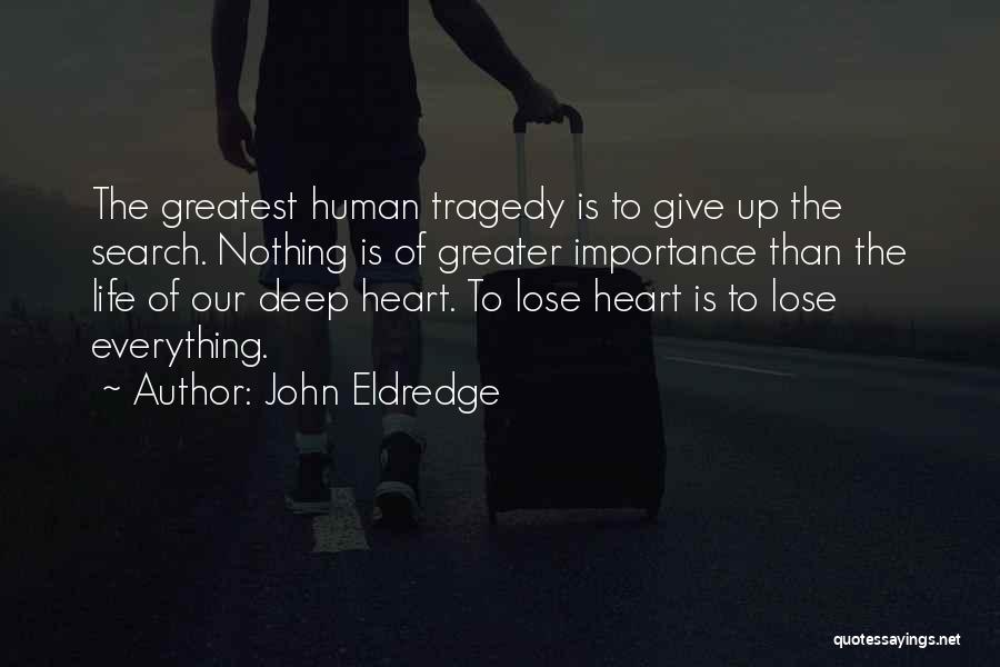 Deep Life Search Quotes By John Eldredge