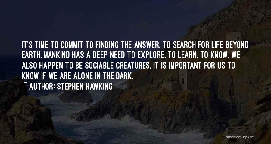 Deep Life Search Quotes By Stephen Hawking