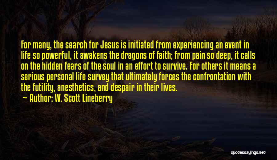 Deep Life Search Quotes By W. Scott Lineberry