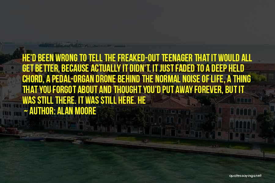 Deep Life Thought Quotes By Alan Moore
