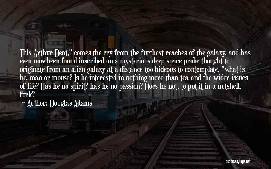 Deep Life Thought Quotes By Douglas Adams