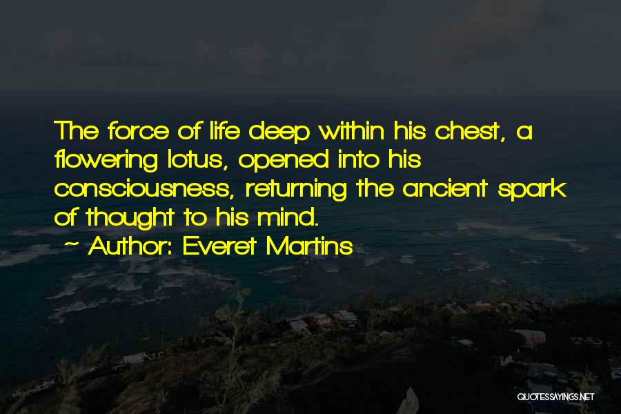 Deep Life Thought Quotes By Everet Martins