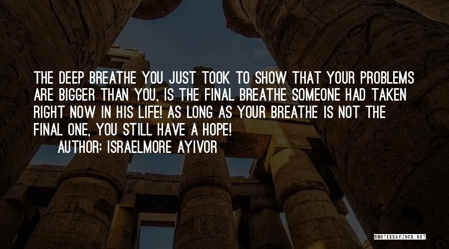 Deep Life Thought Quotes By Israelmore Ayivor