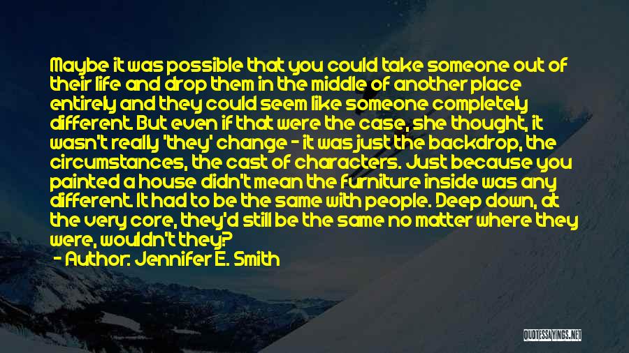 Deep Life Thought Quotes By Jennifer E. Smith