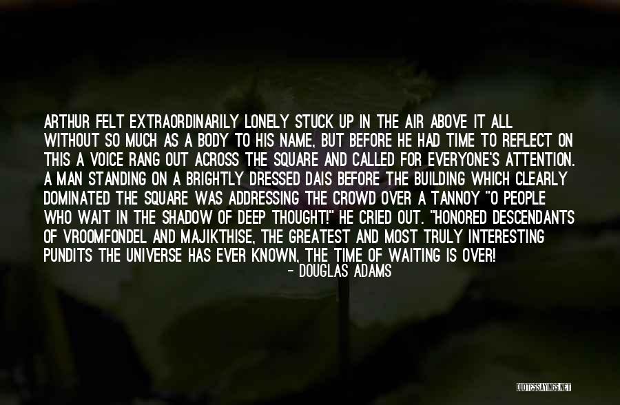 Deep Lonely Quotes By Douglas Adams Deep Lonely Quotes By Douglas Adams