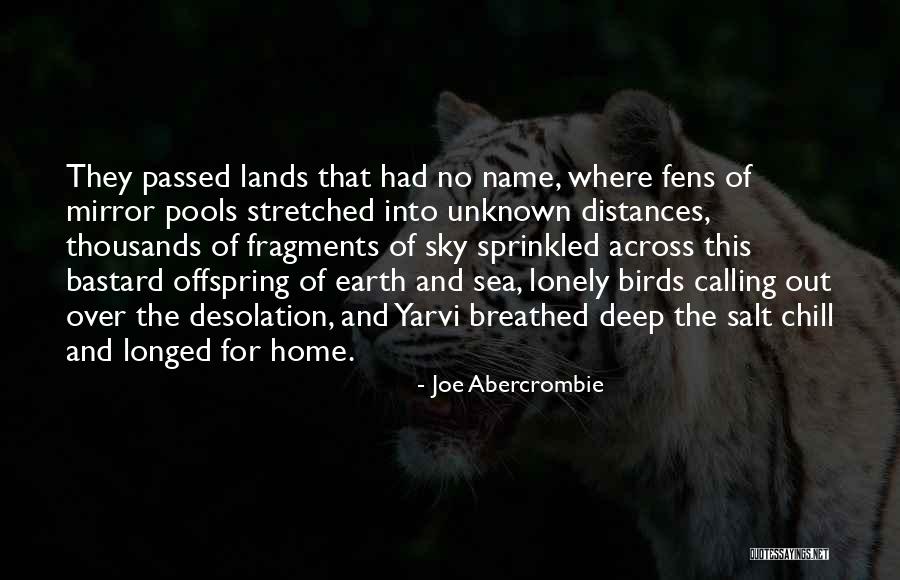 Deep Lonely Quotes By Joe Abercrombie Deep Lonely Quotes By Joe Abercrombie