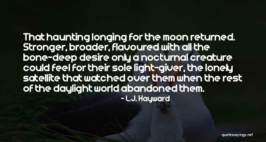 Deep Lonely Quotes By L.J. Hayward Deep Lonely Quotes By L.J. Hayward
