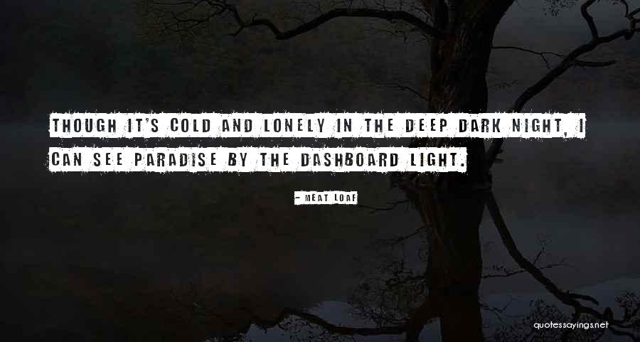 Deep Lonely Quotes By Meat Loaf Deep Lonely Quotes By Meat Loaf