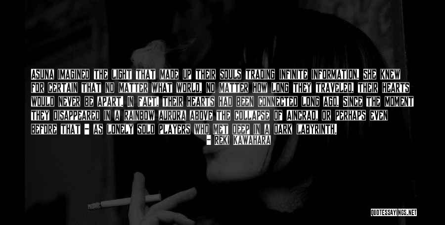 Deep Lonely Quotes By Reki Kawahara Deep Lonely Quotes By Reki Kawahara