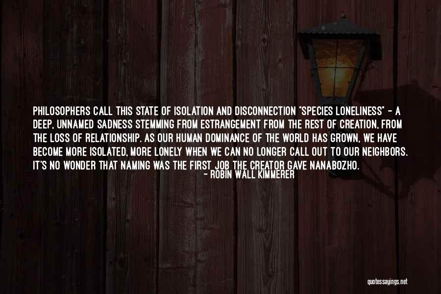 Deep Lonely Quotes By Robin Wall Kimmerer Deep Lonely Quotes By Robin Wall Kimmerer