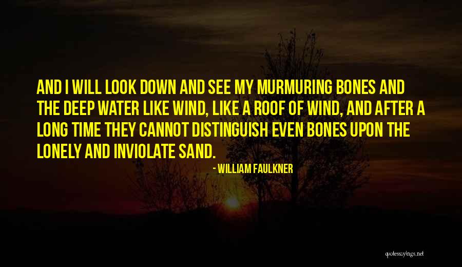 Deep Lonely Quotes By William Faulkner Deep Lonely Quotes By William Faulkner