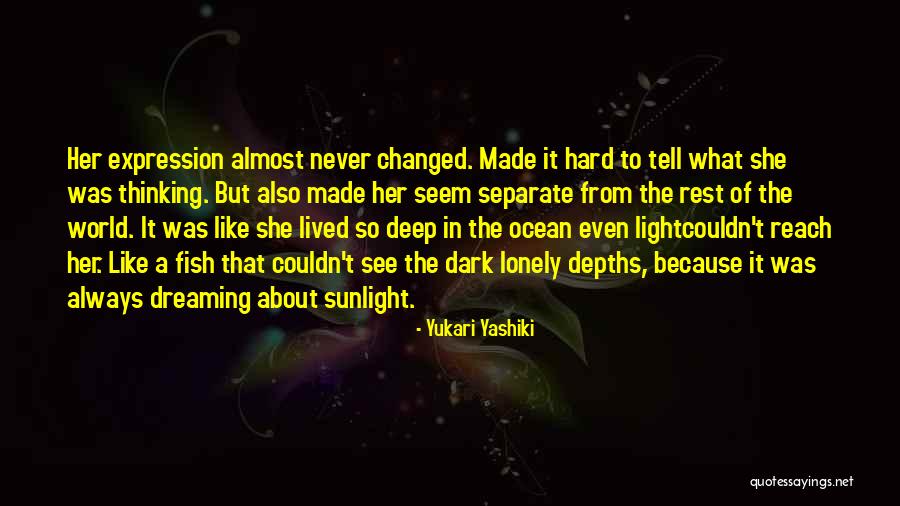 Deep Lonely Quotes By Yukari Yashiki Deep Lonely Quotes By Yukari Yashiki