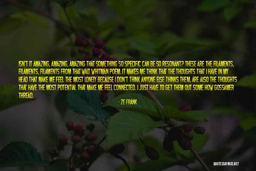 Deep Lonely Quotes By Ze Frank Deep Lonely Quotes By Ze Frank