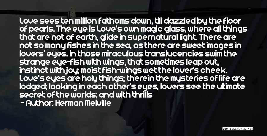 Deep Looking Eyes Quotes By Herman Melville