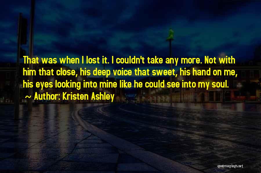 Deep Looking Eyes Quotes By Kristen Ashley