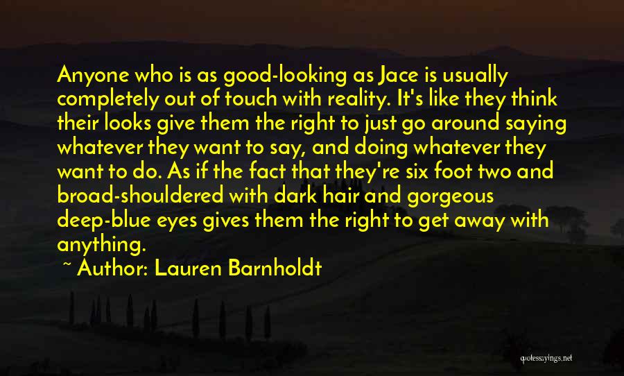 Deep Looking Eyes Quotes By Lauren Barnholdt