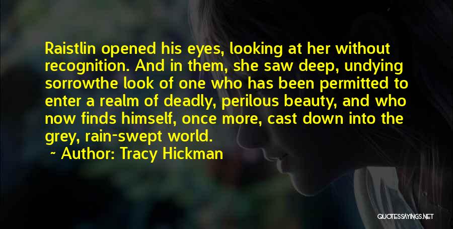 Deep Looking Eyes Quotes By Tracy Hickman