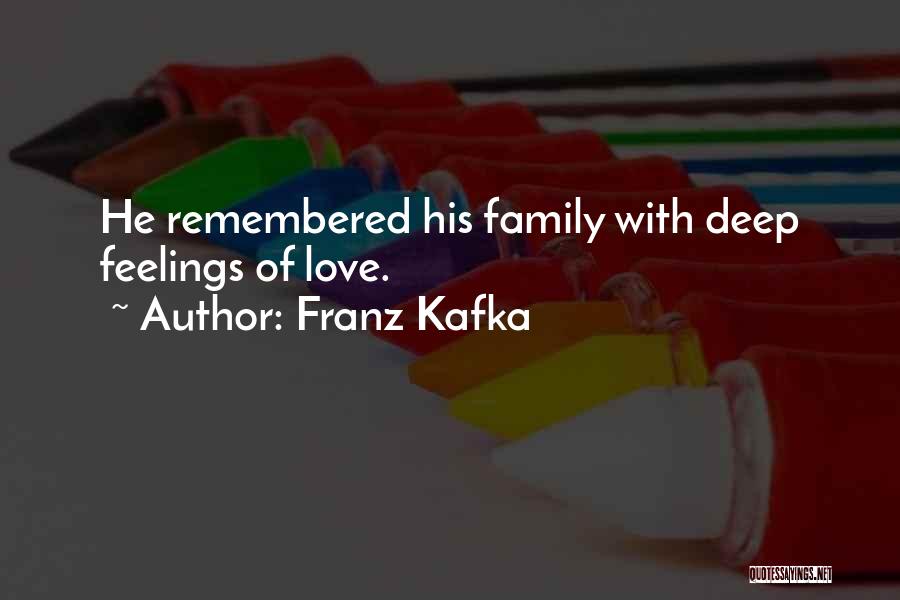 Deep Love Feelings Quotes By Franz Kafka