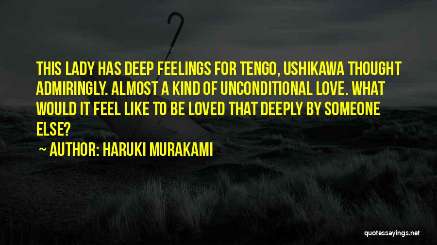 Deep Love Feelings Quotes By Haruki Murakami