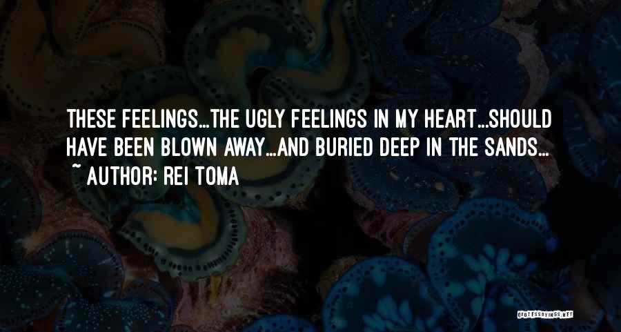 Deep Love Feelings Quotes By Rei Toma