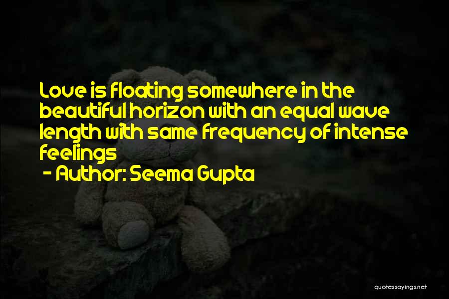 Deep Love Feelings Quotes By Seema Gupta