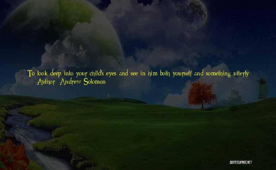 Deep Love For Him Quotes By Andrew Solomon