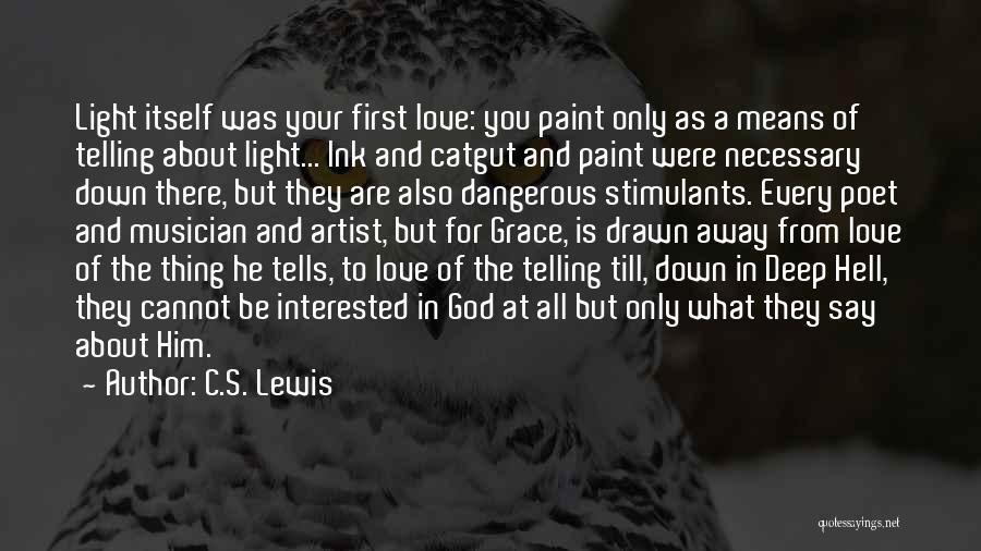 Deep Love For Him Quotes By C.S. Lewis