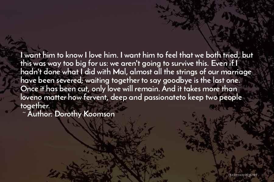 Deep Love For Him Quotes By Dorothy Koomson