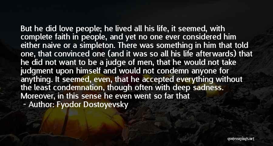 Deep Love For Him Quotes By Fyodor Dostoyevsky