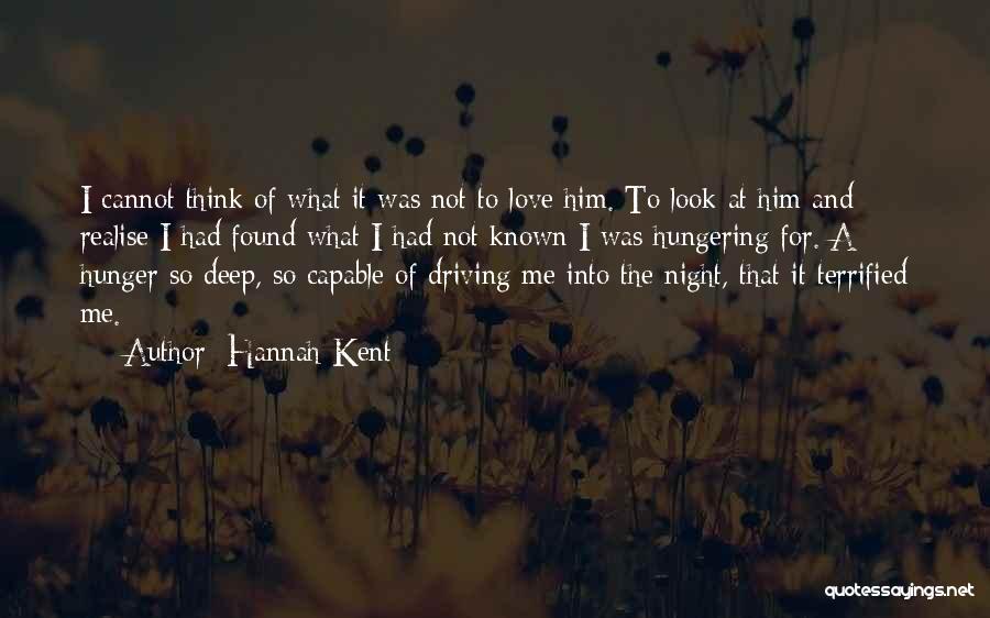 Deep Love For Him Quotes By Hannah Kent