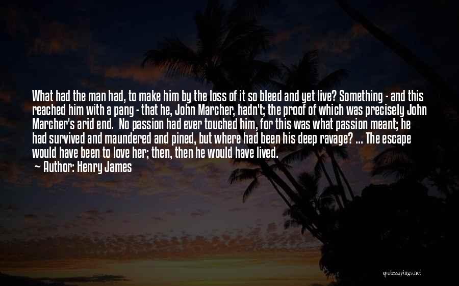 Deep Love For Him Quotes By Henry James