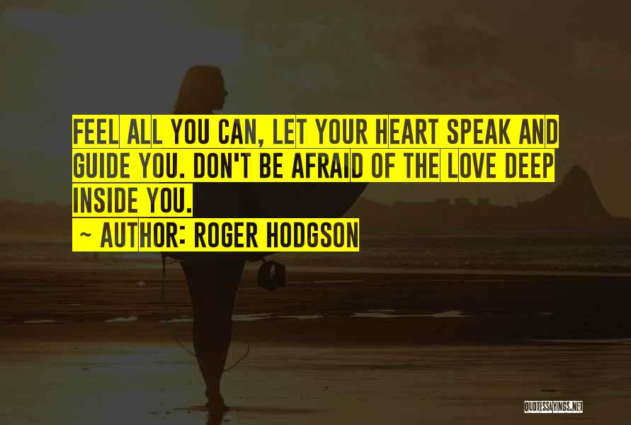 Deep Love Philosophy Quotes By Roger Hodgson