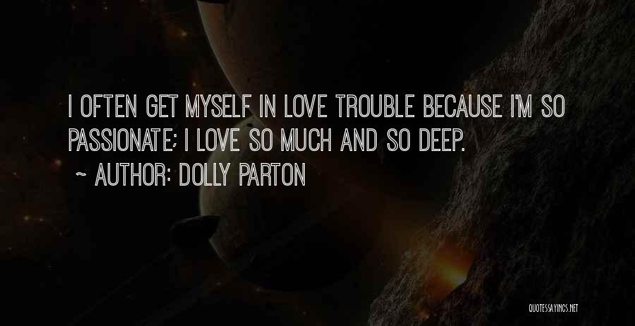 Deep Love Quotes By Dolly Parton