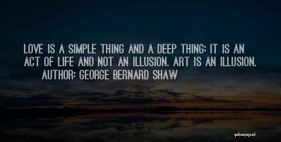 Deep Love Quotes By George Bernard Shaw