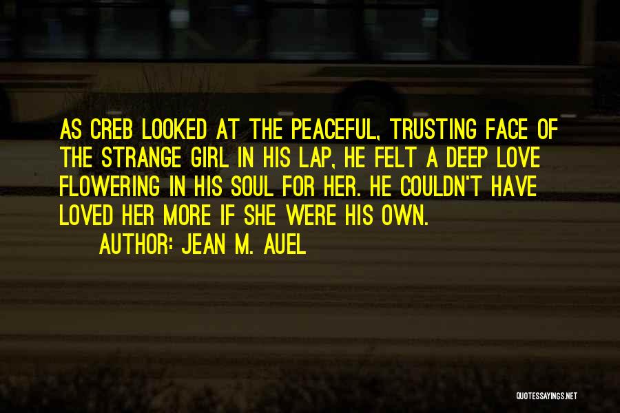 Deep Love Quotes By Jean M. Auel